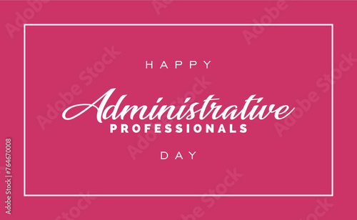 Happy Administrative, Holiday Concept Vector, Administrative Professionals Day.