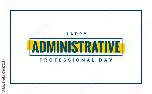 Happy Administrative, Holiday Concept Vector, Administrative Professionals Day.