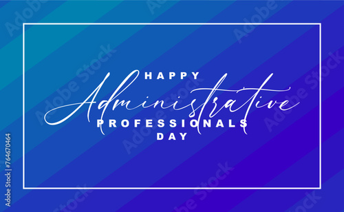 Happy Administrative, Holiday Concept Vector, Administrative Professionals Day.