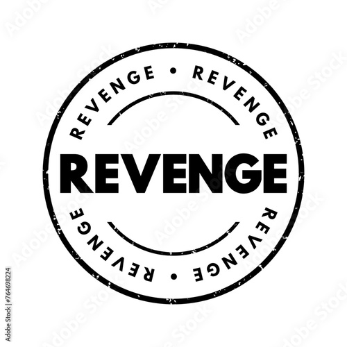 Revenge - hurt someone in return for being hurt by that person, text concept stamp