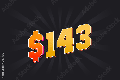 143 Dollar American Money vector text symbol. $143 USD United States Dollar stock vector