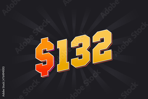 132 Dollar American Money vector text symbol. $132 USD United States Dollar stock vector