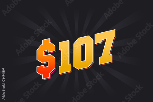 107 Dollar American Money vector text symbol. $107 USD United States Dollar stock vector