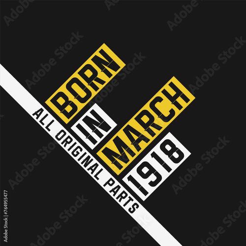 Born in March 1918, All Original Parts. Vintage Birthday celebration for March 1918