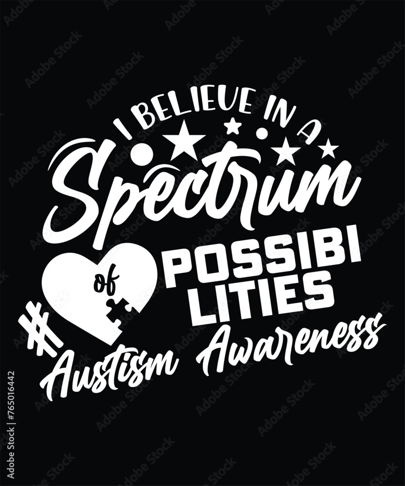 Naklejka premium I BELIEVE IN A SPECTRUM POSSIBILITIES AUSTISM AWARENESS TSHIRT DESIGN