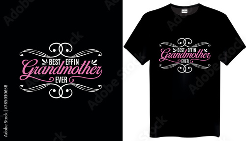 Best Effin Grandmother Ever Mothers Day T-Shirt Design