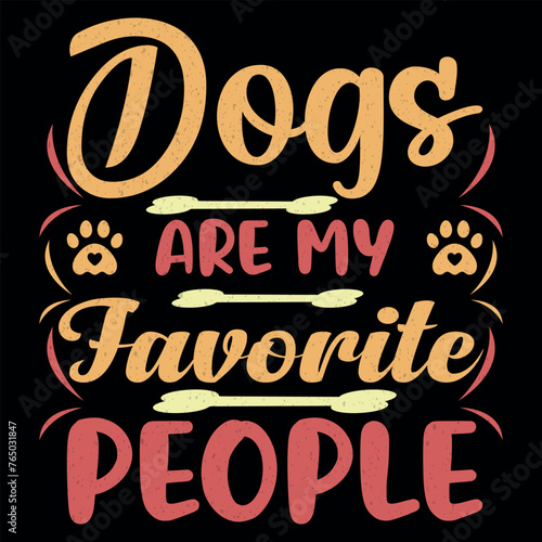 Dog are my my favorite people,illustrations with patches for t-shirts and other uses.