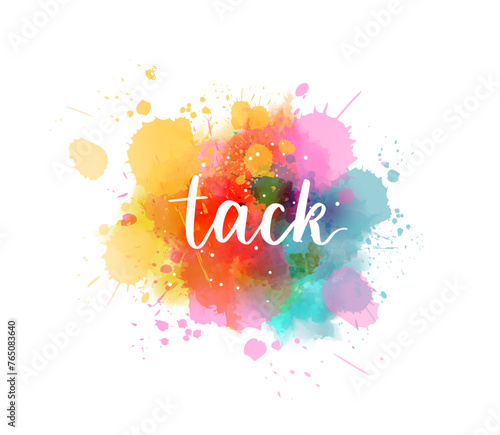 Tack - Thank you in Swedish. Handwritten modern calligraphy watercolor lettering text. Colorful handlettering on watercolor paint splash