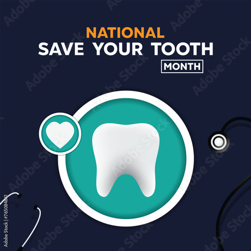 National Save Your Tooth Month. Tooth  and heart. Great for cards, banners, posters, social media and more. 