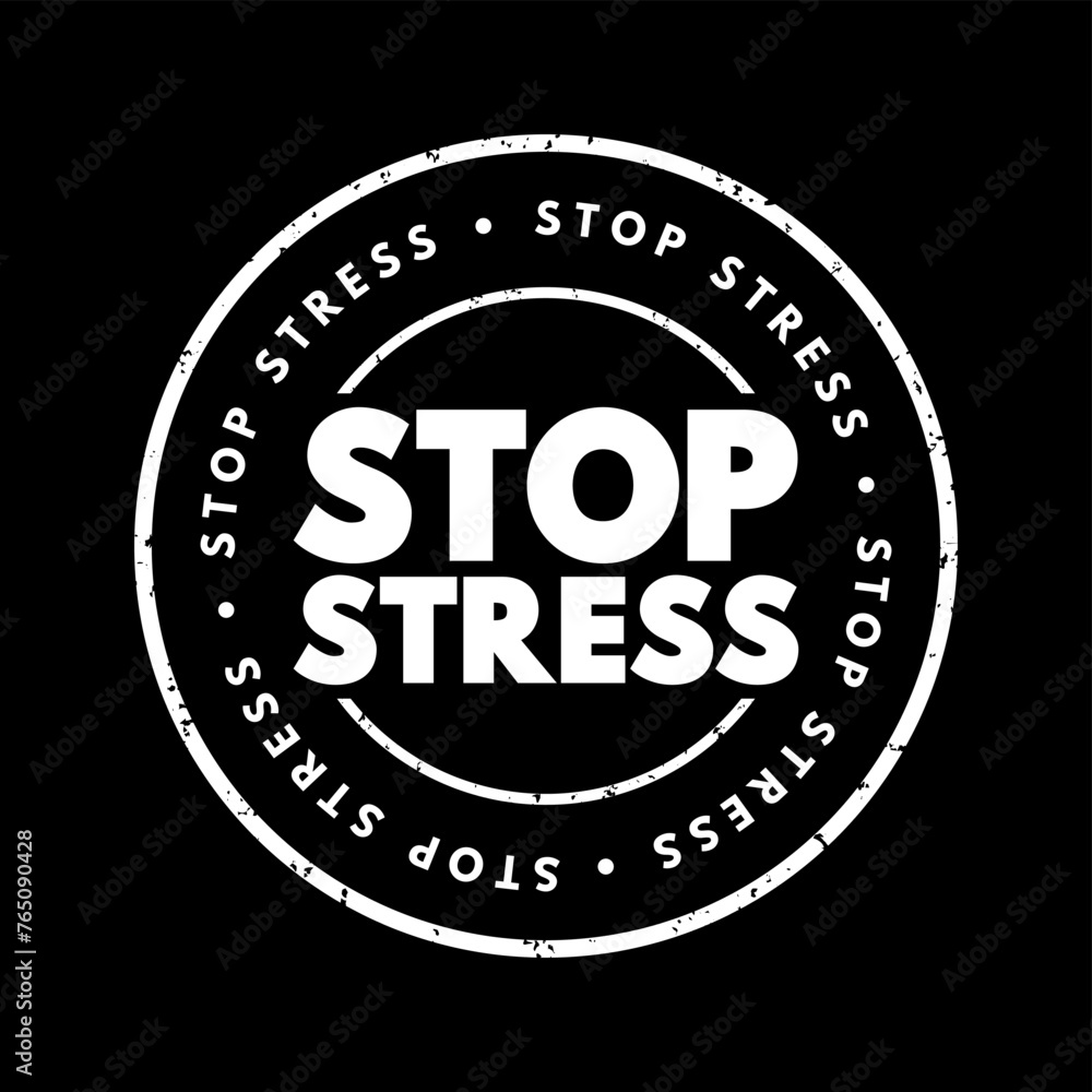 Stop Stress text stamp, concept background Stop Stress text stamp, concept background