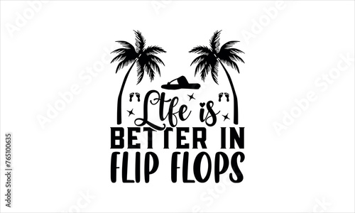 Wallpaper Mural ltfe is better in flip flops- summertime t shirts design,  Calligraphy t shirt design,Hand drawn lettering phrase,  Silhouette,Isolated on white background, Files for Cutting Cricut and svg EPS 10 Torontodigital.ca
