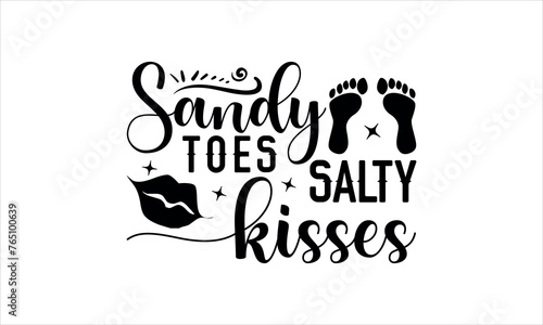 sandy toes salty kisses- summertime t shirts design,  Calligraphy t shirt design,Hand drawn lettering phrase,  Silhouette,Isolated on white background, Files for Cutting Cricut and svg EPS 10