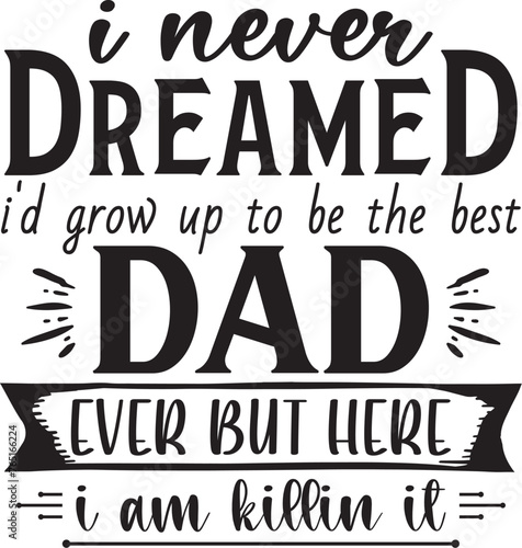 Father's Day T-shirt Design, Dad T-shirt Design, Funny Dad SVG, Dad SVG, Father SVG, Father’s Day SVG, Dad Quote SVG, Dad SVG Design