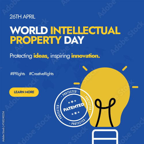 26th April World Intellectual property day. World IP day celebration banner with light bulb in yellow colour and patented stamp. World Intellectual property day awareness banner for protection of idea