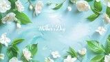 Mother's Day floral greeting with white blooms - Celebrate Mother's Day with this calming blue background featuring white flowers and a 'Mother's Day' message