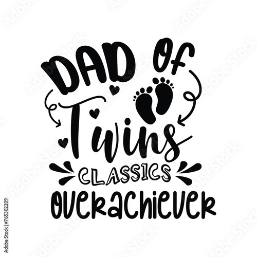 Dad Of Twins Classic Overachiever Vector Design on White Background