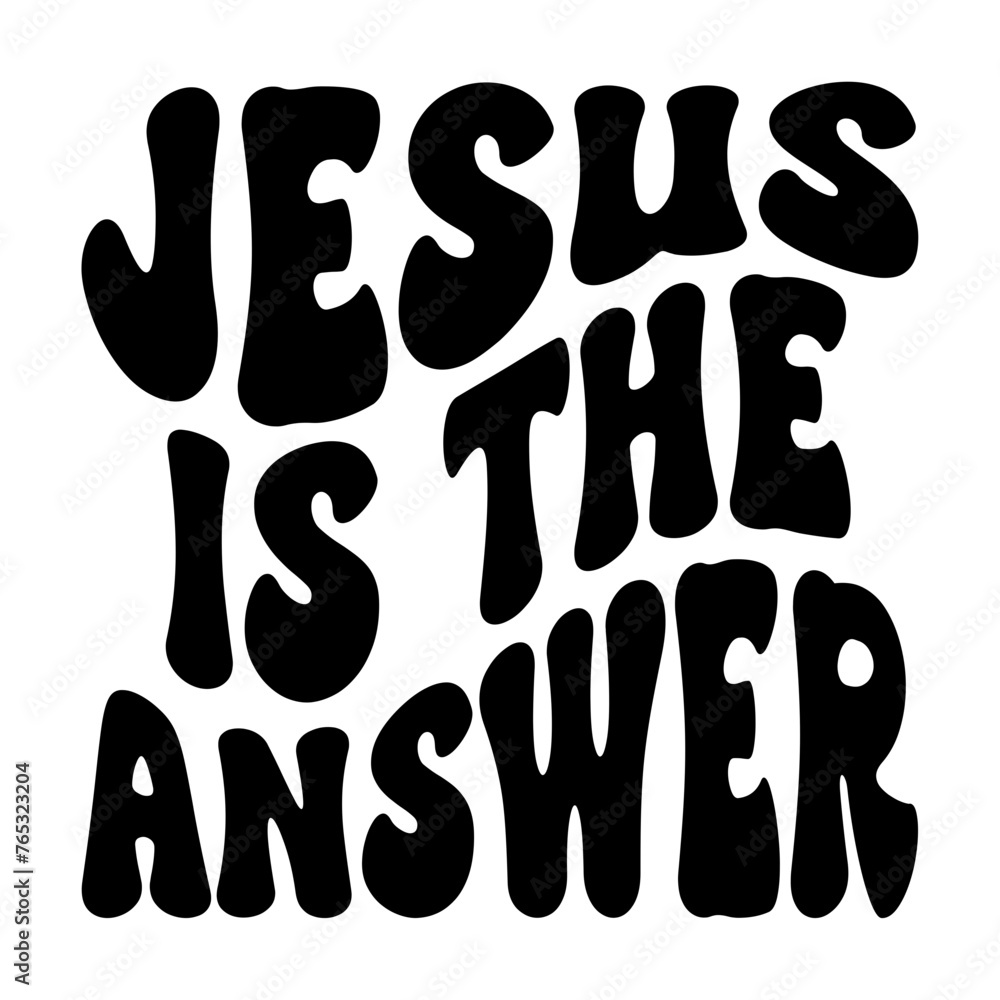 Jesus Is The Answer