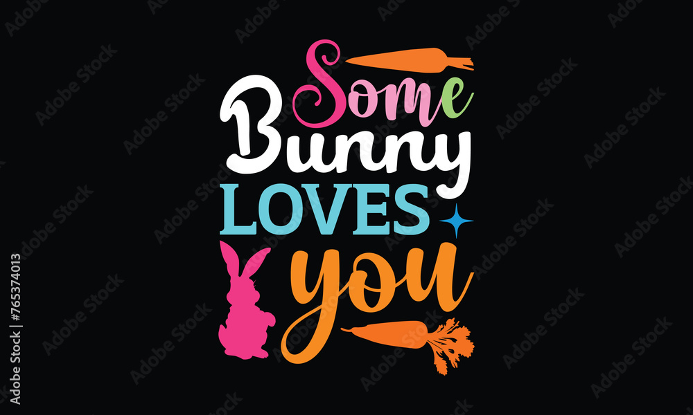 Some bunny loves you - Christian Easter t shirt design, svg Files for Cutting Cricut and Silhouette, card, Hand drawn lettering phrase, isolated on Green backgroun Calligraphy t shirt design, Some bunny loves you - Christian Easter t shirt design, svg Files for Cutting Cricut and Silhouette, card, Hand drawn lettering phrase, isolated on Green backgroun Calligraphy t shirt design,