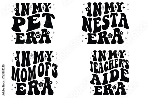 In My Pet Era , In My Nesta Era, In My Mom of 3 Era, In My Teacher's Aide Era retro T-shirt designs photo