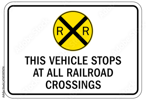 Frequent stop warning sign this vehicle stops at all railroad crossing