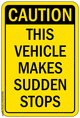 Frequent stop warning sign this vehicle makes sudden stops