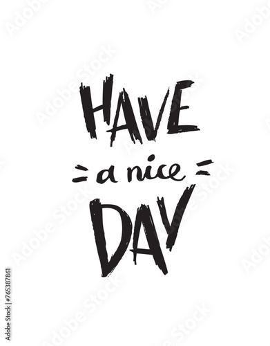 Have a nice day lettering 