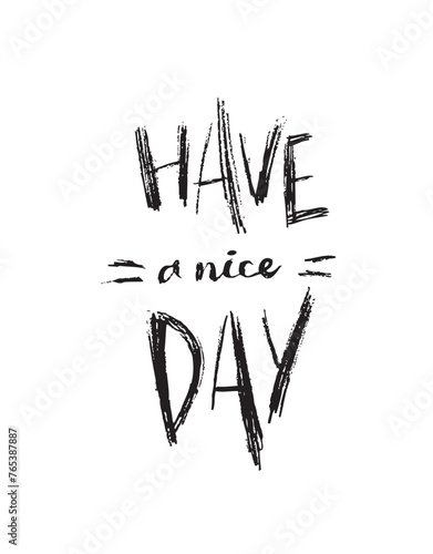 Have a nice day lettering 