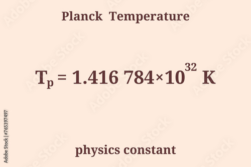 Planck Temperature. Physics constant. Education. Science. Vector illustration.