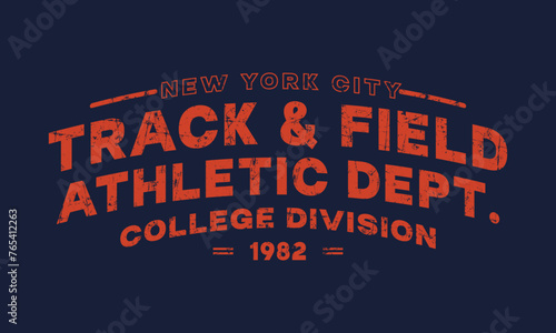 Track & field Athletic Dept. 1982 College Artwork New York City slogan  Slogan with Grunge Effect Print for Hoodie, Tee Shirt All boys & girls	