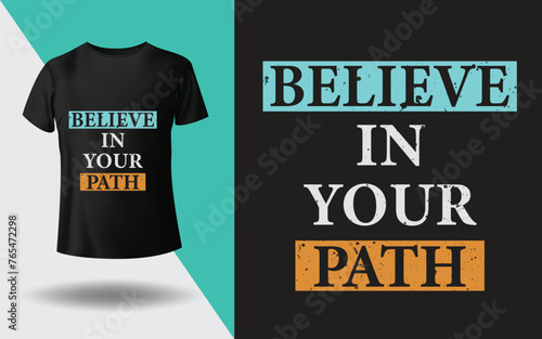 Believe In Your Path quote typography t-shirt, poster, banner design