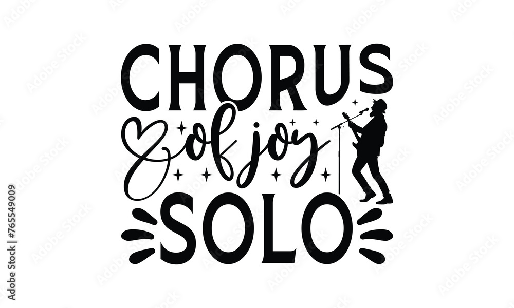 Chorus of Joy Solo - Singing t- shirt design, Hand drawn vintage hand lettering, This illustration can be used as a print and bags, stationary or as a poster. EPS 10
