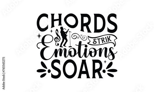Chords Strike Emotions Soar - Singing t- shirt design  Hand drawn lettering phrase isolated on white background  illustration for prints on bags  posters Vector illustration template  EPS 10
