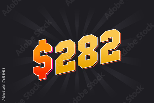 282 Dollar American Money vector text symbol. $282 USD United States Dollar stock vector