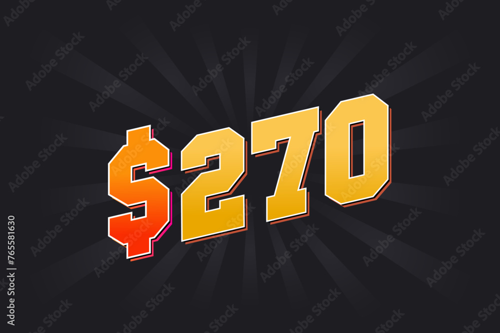 270 Dollar American Money vector text symbol. $270 USD United States Dollar stock vector