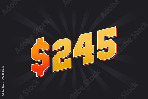 245 Dollar American Money vector text symbol. $245 USD United States Dollar stock vector
