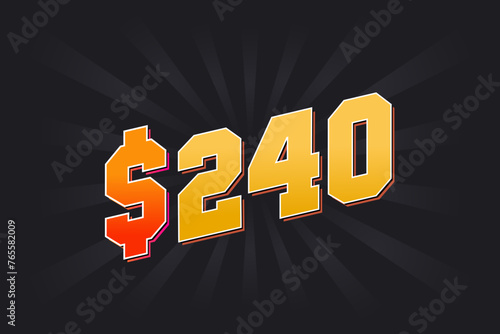 240 Dollar American Money vector text symbol. $240 USD United States Dollar stock vector
