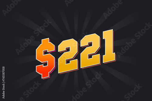 221 Dollar American Money vector text symbol. $221 USD United States Dollar stock vector