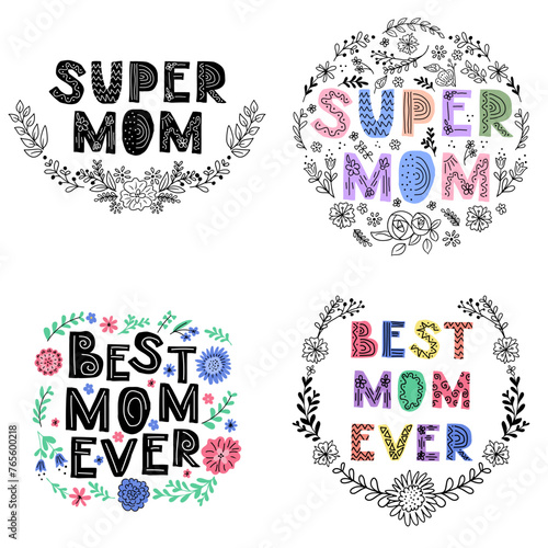 Set of childish compositions for Mothers day in Scandinavian style with abstract flowers. Text Super Mom, Best Mom Ever. Scandinavian lettering with floral ornament. Good for poster, printout