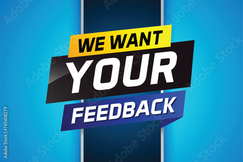 We want your feedback speech word concept vector illustration 3d style for use landing page, template, ui, web, mobile app, poster, banner, flyer, background, Loudspeaker, label We


