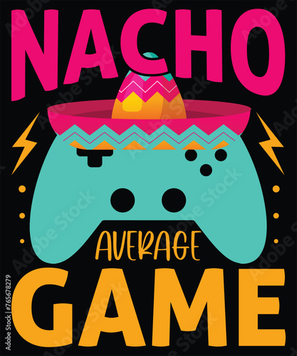 Nacho average game t shirt design