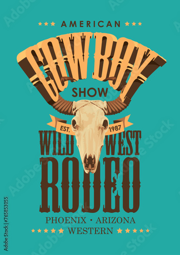 Vector poster for a Cowboy Rodeo show. Decorative illustration with skull of bull and lettering in retro style. Suitable for banner, logo, icon, invitation, flyer, label, tattoo, t-shirt design