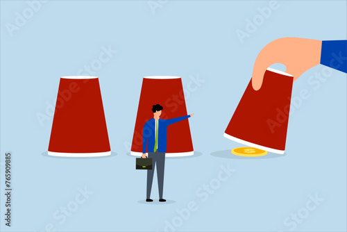 Gambling risk, businessman investor points to right cup with human man to open it to reveal money dollar coin profit.