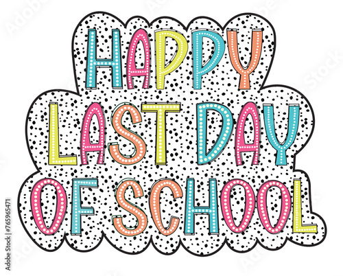 Happy last day of school dalmatian dots svg png,  Happy Last Day Of School Svg, End of School Svg, Last Day of School svg, Teacher Summer Break Svg, Teacher Last Day Shirt Iron On Png
