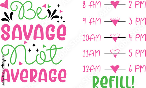 Be Savage Not Average Water Bottle Typography Quote Design