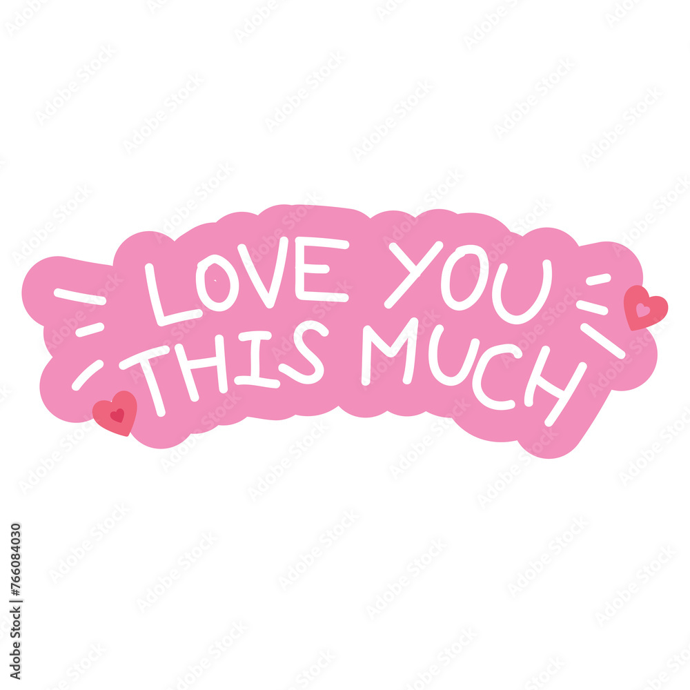 Fototapeta premium LOVE YOU THIS MUCH badge for font, typography, cute patches, plush toy, sign, symbol, print, social media post, ad, banner, template, sticker, tattoo, happy element, logo, icon, decorations, Valentine