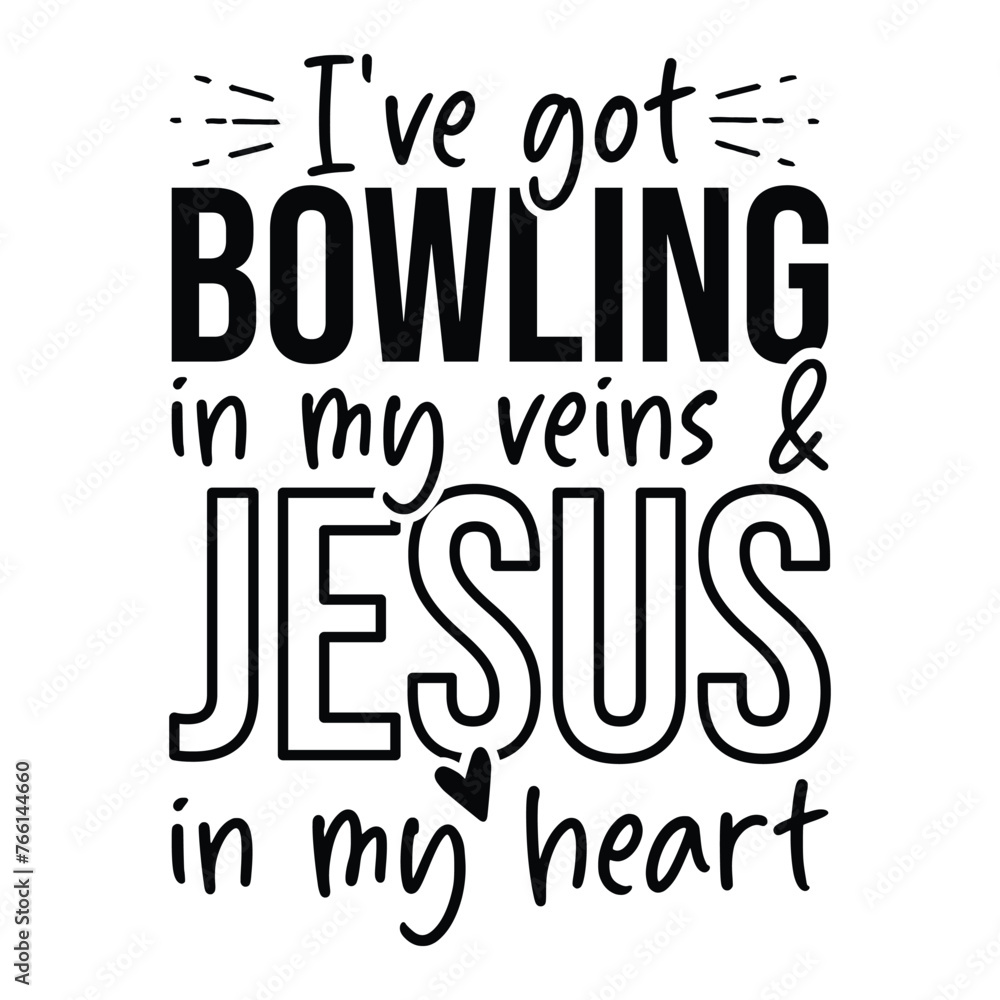 Fototapeta premium I've got bowling in my veins & jesus in my heart