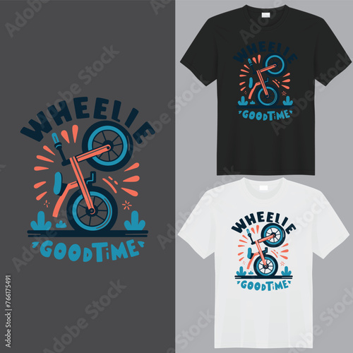 WHEELIE GOOD TIME T-shirt  creative design using adobe illustrator and your best choice...