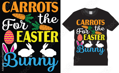 Carrots for the easter bunny  Easter Day Typography colorful vector t-shirt design.