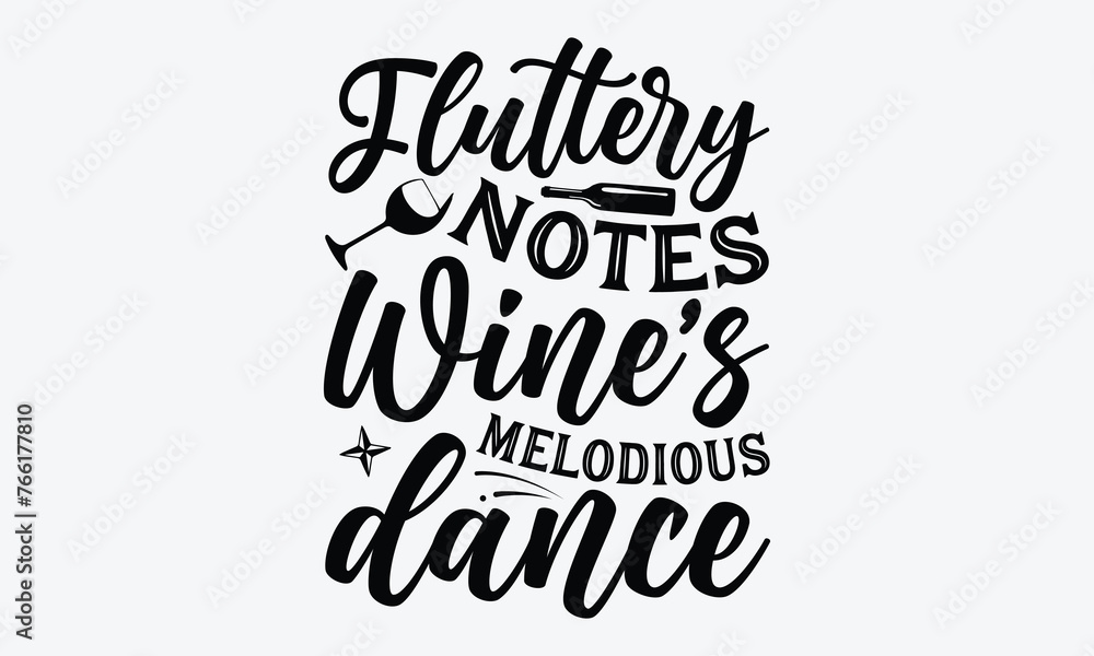 Fluttery Notes Wine's Melodious Dance - Wine And Butterfly T-Shirt Design, Hand Drawn Lettering Phrase, Handmade Calligraphy Vector Illustration, For Cutting Machine, Silhouette Cameo, Cricut.