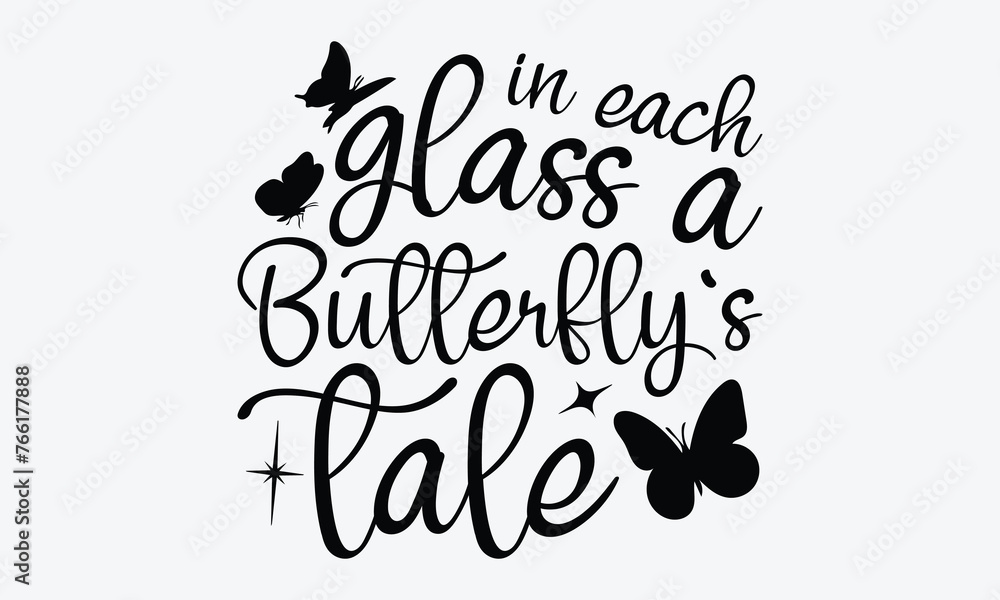 In Each Glass A Butterflys Tale - Wine And Butterfly T-Shirt Design, A Dream Without A Deadline Is A Fantasy, Calligraphy Motivational Good Quotes, For Wall, Templates, And Hoodie. In Each Glass A Butterflys Tale - Wine And Butterfly T-Shirt Design, A Dream Without A Deadline Is A Fantasy, Calligraphy Motivational Good Quotes, For Wall, Templates, And Hoodie.